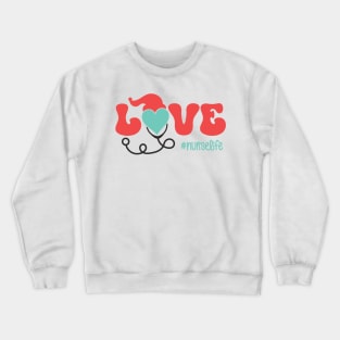 Love Nurse Crewneck Sweatshirt